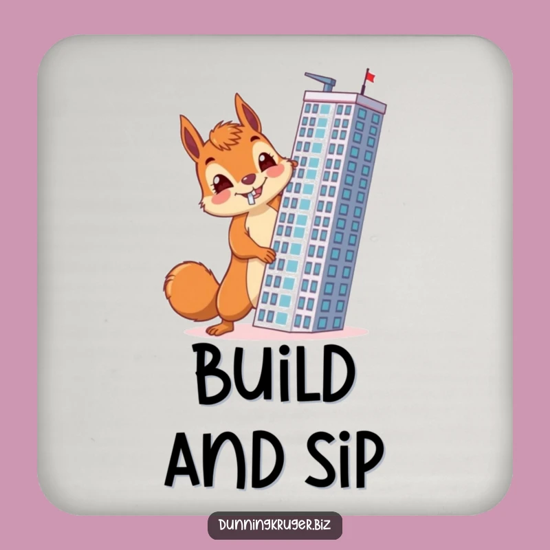 Funny Squirrel Architect Drink Coaster - Accidental Skyscraper Builder Table Gift